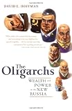 The Oligarchs: Wealth and Power in the New Russia