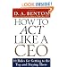 How to Act Like a CEO: 10 Rules for Getting to the Top and Staying There