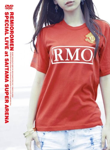 REMIOROMEN SPECIAL LIVE AT SAITAMA SUPER ARENA [DVD]
