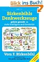 Birkenbihls Denkwerkzeuge. gehirn-gerecht zu mehr Intelligenz und Kreativit�t (MVG Verlag bei Redline)