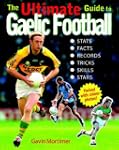 The Ultimate Guide to Gaelic Football