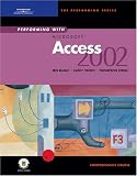 Performing with Microsoft Access 2002: Comprehensive Course