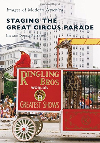 Staging the Great Circus Parade (Images of Modern America)