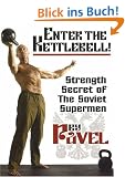 Enter the Kettlebell!: Strength Secret of the Soviet Supermen