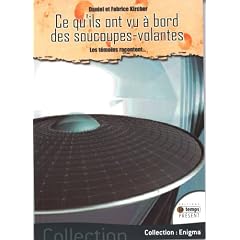 Ce qu'ils ont vu � bord des soucoupes-volantes : Les t�moins racontent...