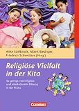 Produkt-Bild: Religi&ouml;se Vielfalt in der Kita: So gelingt interreligi&ouml;se und interkulturelle Bildung in der Praxis