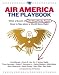 Books : Air America: The Playbook: What a Bunch of Left Wing Media Types have to Teach you about a World Gone Right