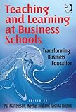 Teaching and learning at business schools : transforming business education