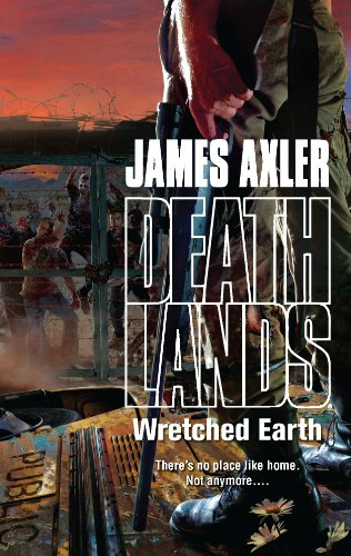 Wretched Earth (Deathlands Book 105)