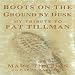Third Party New : Boots on the Ground by Dusk: My Tribute to Pat Tillman (Unabridged)