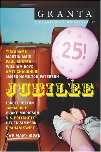granta 87 jubilee the 25th anniversary issue granta the magazine of new writing
