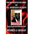 The Preeminence of Christ and the Motherland Religions by Delores A. Vaughan