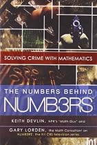 The Numbers Behind NUMB3RS: Solving Crime with Mathematics The Numbers Behind NUMB3RS: Solving Crime with Mathematics