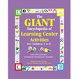 the giant encyclopedia of learning center activities for children 3 to 6 over 600 activities created by teachers