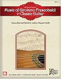 Music Of Girolamo Frescobaldi For Classic Guitar