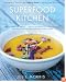 Superfood Kitchen: Cooking with Nature's Most Amazing Foods (Superfood Series)