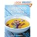 Superfood Kitchen: Cooking with Nature's Most Amazing Foods