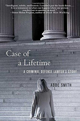 Case of a Lifetime: A Criminal Defense Lawyer's Story