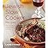 Jewish Slow Cooker Recipes: 120 Holiday and Everyday Dishes Made Easy