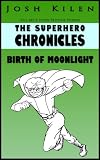 The Superhero Chronicles: Birth of Moonlight (Tell Me A Story Bedtime Stories for Kids)