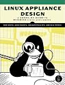 Linux Appliance Design: A Hands-On Guide to Building Linux Appliances
