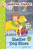 Shelter Dog Blues (Martha Speaks)