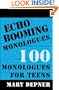 Echo Booming Monologues: 100 Monologues for Teens