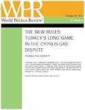 Turkey s Long Game in the Cyprus Gas Dispute (The New Rules, by Thomas P.M. Barnett)