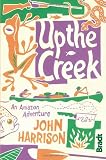 Up the Creek: An Amazon Adventure (Bradt Travel Guides (Travel Literature))
