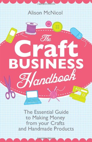 The Craft Business Handbook – The Essential Guide To Making Money from Your…