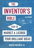 The Inventor's Bible, 3rd Edition: How to Market and License Your Brilliant Ideas
