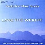 Lose the Weight (A 20 Minute Subliminal Meditation for Weight Loss)