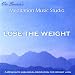 Lose the Weight (A 20 Minute Subliminal Meditation for Weight Lo