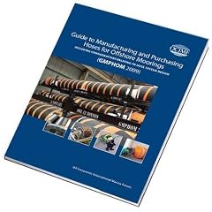 Guide to Manufacturing and Purchasing Hoses for Offshore Moorings (GMPHOM 2009)