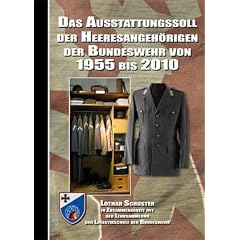 Das Ausstattungssoll der Heeresangeh�rigen der Bundeswehr von 1955 bis 2010