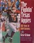 The Fightin' Texas Aggies: 100 Years of A&m Football
