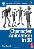 Character Animation in 3D : Use traditional drawing techniques to produce stunning CGI animation