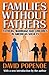 Families without Fathers: Fatherhood, Marriage and Children in American Society