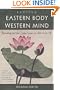 Eastern Body, Western Mind: Psychology and the Chakra System As a Path to the Self