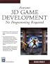 Awesome 3d Game Development: No Programming Required (Charles River Media Game Development)