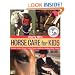 Cherry Hill's Horse Care for Kids: Grooming, Feeding, Behavior, Stable & Pasture, Health Care, Handling & Safety, Enjoying