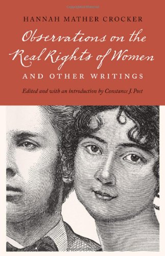 Observations on the Real Rights of Women and Other Writings (Legacies of Nineteenth-Century American Women Writers)