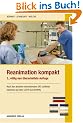 Reanimation kompakt: Nach den aktuellen internationalen ERC-Leitlinien basierend auf dem CoSTR (ILCOR/AHA)
