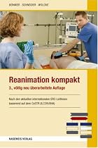 Reanimation kompakt: Nach den aktuellen internationalen ERC-Leitlinien basierend auf dem CoSTR (ILCOR/AHA)