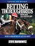 Betting Thoroughbreds for the 21st Century: A Professional's Guide for the Horseplayers