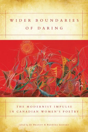 Wider Boundaries of Daring: The Modernist Impulse in Canadian Women's Poetry