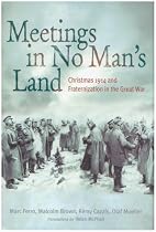 Meeting in No Man's Land: Christmas 1914 and Fraternisation in the Great War