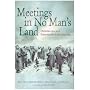 Meeting in No Man's Land: Christmas 1914 and Fraternisation in the Great War