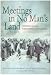 Meeting in No Man's Land: Christmas 1914 and Fraternisation in the Great War