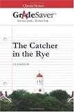 GradeSaver (TM) ClassicNotes: The Catcher in the Rye Study Guide